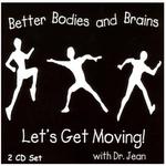 Better Bodies and Brains- Let&rsquo;s Get Moving!
