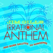 Jill Gill&rsquo;s Irrational Anthem and More Salutes To Nonsense