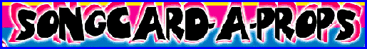 Songcard-A-Props
